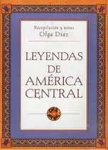 Leyendas De America Central  Comp Notas Olga Diaz 