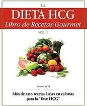 Libro: La Dieta Hcg Libro Recetas Gourmet: Mas 200 Rec