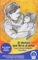 Libro El Abrazo Que Lleva Al Amor Por Laura Rincon Gallardo