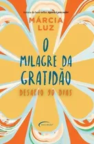 Livro O Milagre Da Gratidao - Marcia Luz
