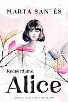 Libro Recuérdame, Alice - Marta Santés