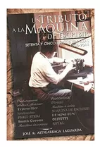 Libro: Un Tributo A Máquina Escribir: Setenta Y Tantos&..