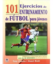 101 Ejercicios De Entrenamiento De Fútbol Para Jóvenes