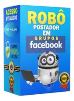Novo Robô Postador Automático Grupos Do Facebook 3.0 + Bônus