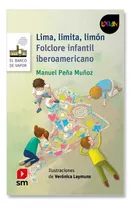 Libro Lima, Limita, Limón: Libro Lima, Limita, Limón, De Manuel Pena Munoz. Serie 1, Vol. No Aplica. Editorial Ediciones Sm, Tapa Blanda, Edición No Aplica En Castellano, 2000