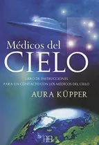 Medicos Del Cielo - Kupper - Arkano Books