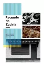 Estampas 1982-2015 - De Zuviria Facundo (libro)