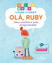 Olá, Ruby: Uma Aventura Pela Programação, De Liukas, Linda; Fernandes, Stephanie C.l.. Série Coleção Hello Ruby (1), Vol. 1. Editora Schwarcz Sa, Capa Mole Em Português, 2019