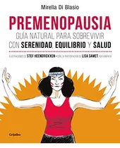 Premenopausia / Premenopause, De Blasio, Mirella. Editorial Grijalbo, Tapa Blanda En Español, 2019