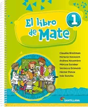 El Libro De Mate 1 - Santillana, De Broitman, Claudia. Editorial Santillana, Tapa Blanda En Español, 2020