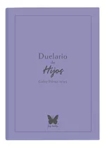 Duelario De Hijos - Cuaderno De Trabajo Para Elaborar Duelo