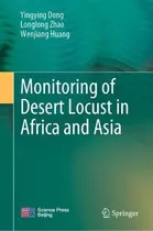 Libro Monitoring Of Desert Locust In Africa And Asia - Yi...