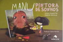 Manu A Pintora De Sonhos, De Sevilla, Fabian. Saber E Ler Editora Ltda, Capa Mole Em Português, 2017