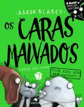 Os Caras Malvados 7, De Blabey, Aaron. Série Os Caras Malvados (7), Vol. 7. Saber E Ler Editora Ltda, Capa Mole Em Português, 2021