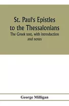 Libro St. Paul's Epistles To The Thessalonians. The Greek...