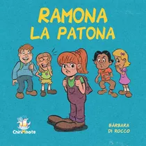 Ramona La Patona, De Barbara Di Rocco. Editorial Chirimbote, Tapa Blanda En Español