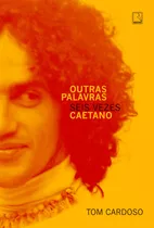 Outras Palavras: Seis Vezes Caetano, De Cardoso, Tom. Editora Record Ltda., Capa Mole Em Português, 2022