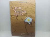 Livro - Cura Senhor Onde Dói - Pe. Vagner Bala - U01 - 3472