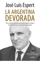 La Argentina Devorada - Jose Luis Espert