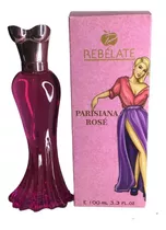Perfume Rebelate Parisiana Rose 100ml Dm 