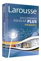 Diccionario Escolar Plus Primaria Larousse