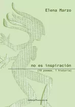 Libro No Es Inspiracion (10 Poemas, 1 Historia)