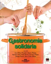 Gastronomia Solidária: Fazendo Receitas De Sonhos Que Encantam, De Vários Autores. Série Arte Culinária Especial Editora Melhoramentos Ltda., Capa Mole Em Português, 2010