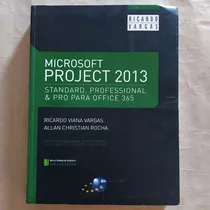 Livro Microsoft Project 2013  Standard, Professional & Pro Para Office 365 - Ricardo Viana Vargas / Allan Christian Rocha 1ª Ed. 2013