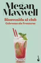 Libro Bienvenida Al Club Cabronas Sin Fronteras Megan Maxwel