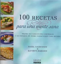 100 Recetas Para Una Mente Sana - H. Courteney Y K. Marsden