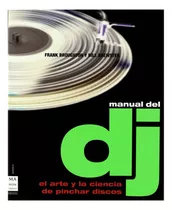 Manual De Dj . El Arte Y La Ciencia De Pinchar Discos