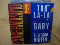 Vinilo Exageradisimo 92 Gary El Negro Videla Tru La La C2
