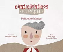 Pañuelito Blanco, De Estrellita Caracol / Ruth Hillar. Editorial Gerbera, Tapa Blanda En Español, 2023