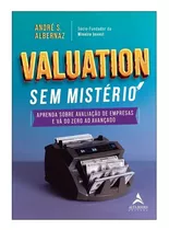 Livro Valuation Sem Mistério: Aprenda Sobre Avaliação De Empresas E Vá Do Zero Ao Avançado