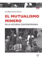 El Mutualismo Minero En La Asturias Contemporã¡nea - Garc...