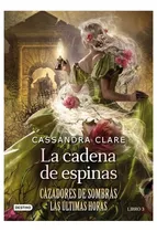 Cazadores De Sombras 3: Cadena De Espinas, La