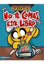 Mikecrack No Te Comas Este Libro - Autor