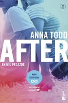 Libro After  En Mil Pedazos (serie After 2) - Anna Todd 