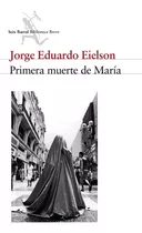 Primera Muerte De María - Jorge Eduardo Eielson