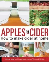 Apples To Cider : How To Make Cider At Home - Steve Wood