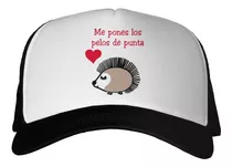 Gorra Me Pones Los Pelos De Puntas M2