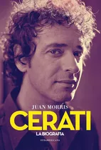 Cerati: La Biografía Definitiva