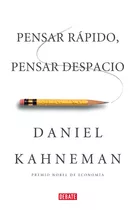 Pensar Rápido Pensar Despacio, De Daniel Kahnemann. Editorial Debate, Tapa Blanda En Español, 2011