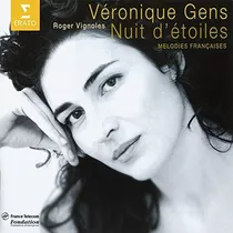 Cd Véronique Gens - Nuit D'étoiles (mélodies Française)