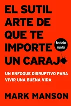 Sutil Arte De Que Te Importe Un Carajo, El