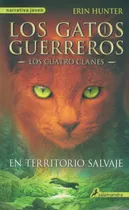 En Territorio Salvaje (gatos Guerreros: Los Cuatro Clanes #1