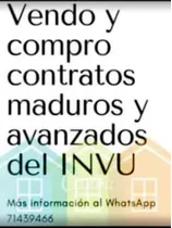 Vendo Y Compro Contratos Maduros Y Avanzados Del Invu 