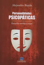  Personalidades Psicopáticas. Estudio Medico-legal. Basile