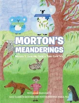 Libro Morton's Meanderings: Mission 1: Save Me. Save A Tr...