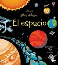 Libro Libro Mira Debajo! - El Espacio, De Vv.aa.. Editorial Usborne, Tapa Dura En Español, 2020